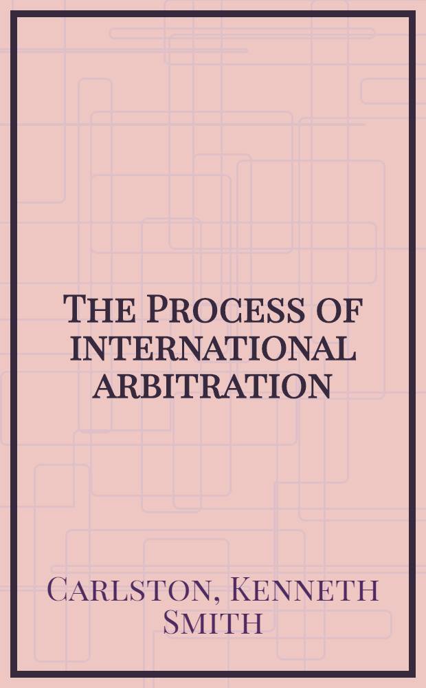 The Process of international arbitration