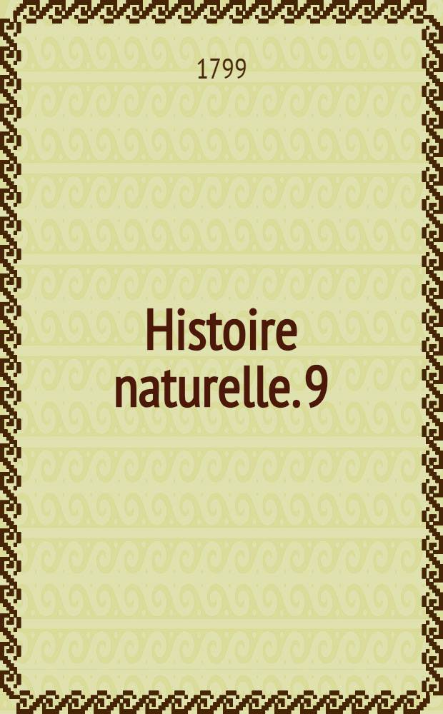 Histoire naturelle. [9] : [Matières générales]