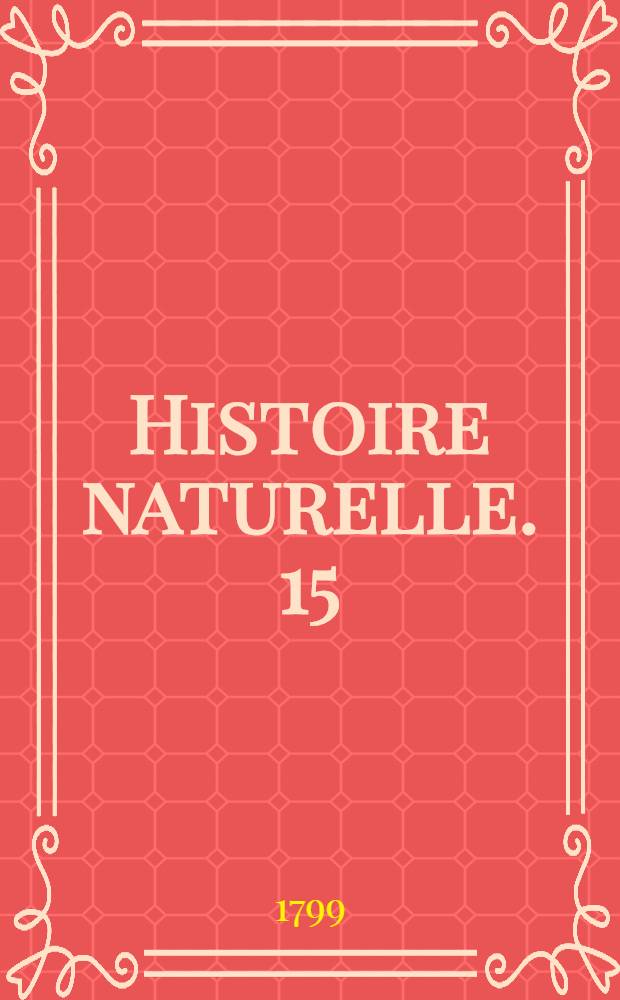 Histoire naturelle. [15] : [Matières générales]
