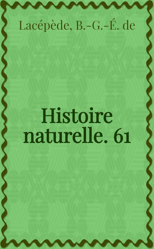 Histoire naturelle. [61] : Histoire naturelle des poissons
