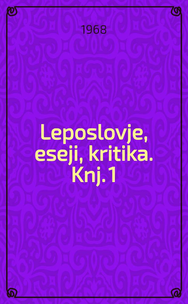 Leposlovje, eseji, kritika. Knj. 1
