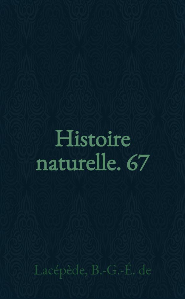 Histoire naturelle. [67] : Histoire naturelle des poissons