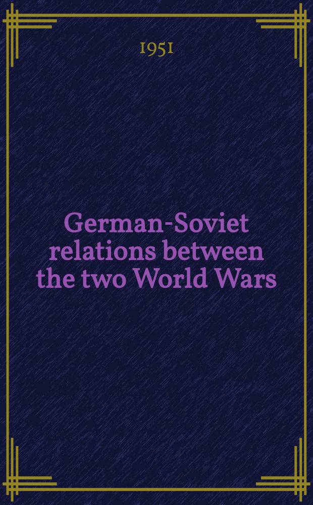 German-Soviet relations between the two World Wars : 1919-1939