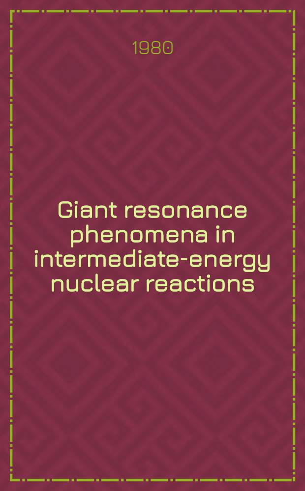 Giant resonance phenomena in intermediate-energy nuclear reactions