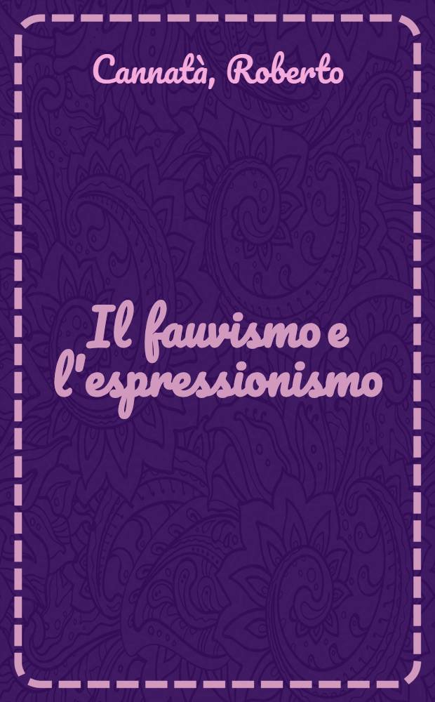 Il fauvismo e l'espressionismo