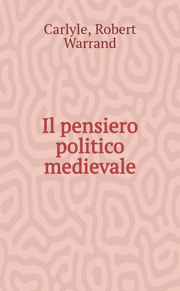 Il pensiero politico medievale : Vol. 1-2