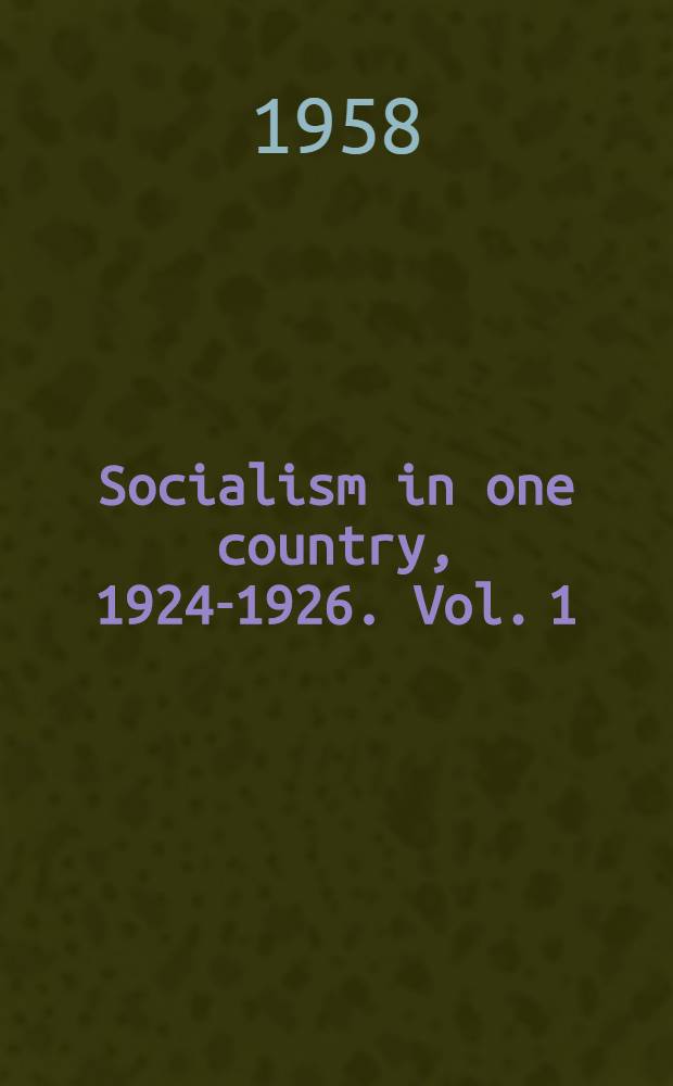 Socialism in one country, 1924-1926. Vol. 1