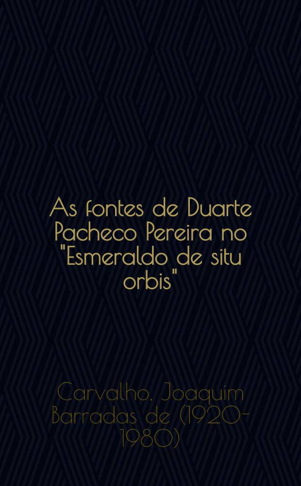 As fontes de Duarte Pacheco Pereira no "Esmeraldo de situ orbis"