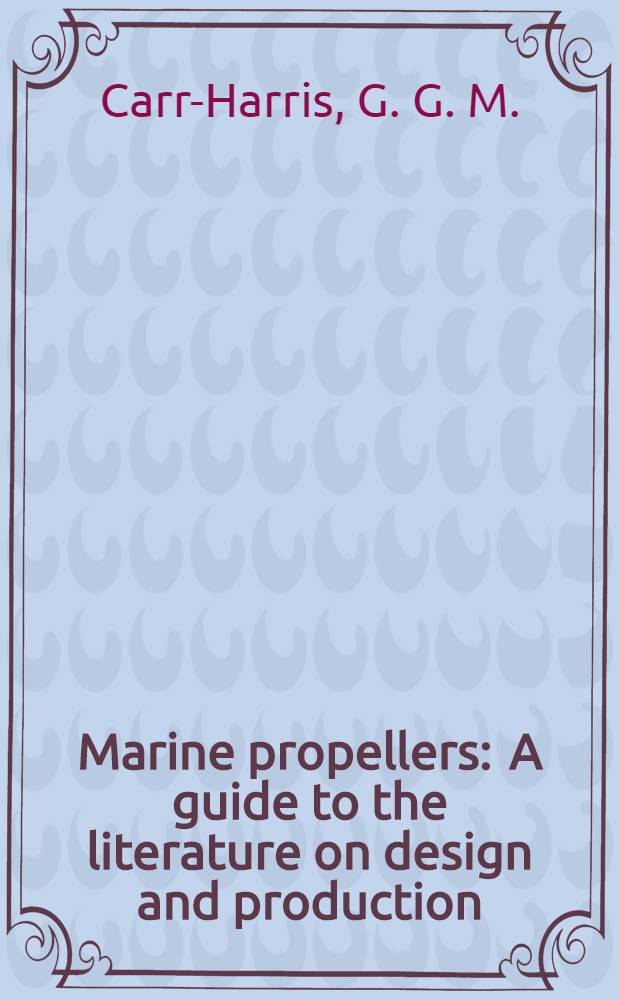 Marine propellers : A guide to the literature on design and production
