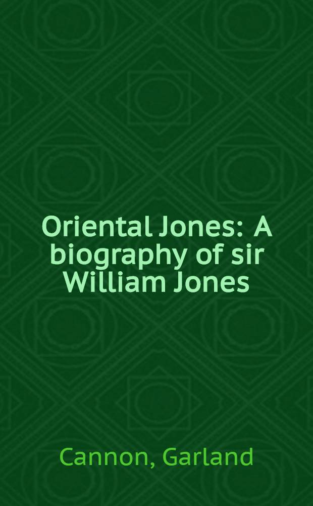 Oriental Jones : A biography of sir William Jones (1746-1794)