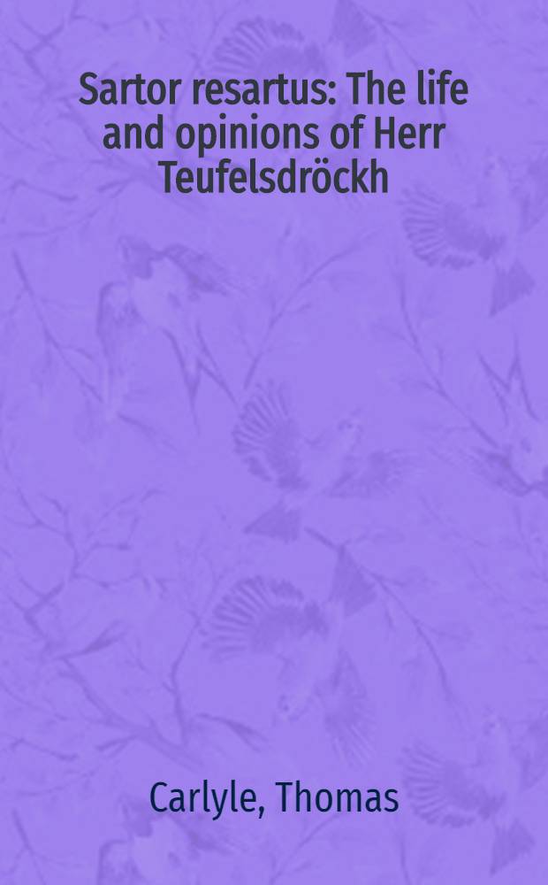 Sartor resartus : The life and opinions of Herr Teufelsdröckh