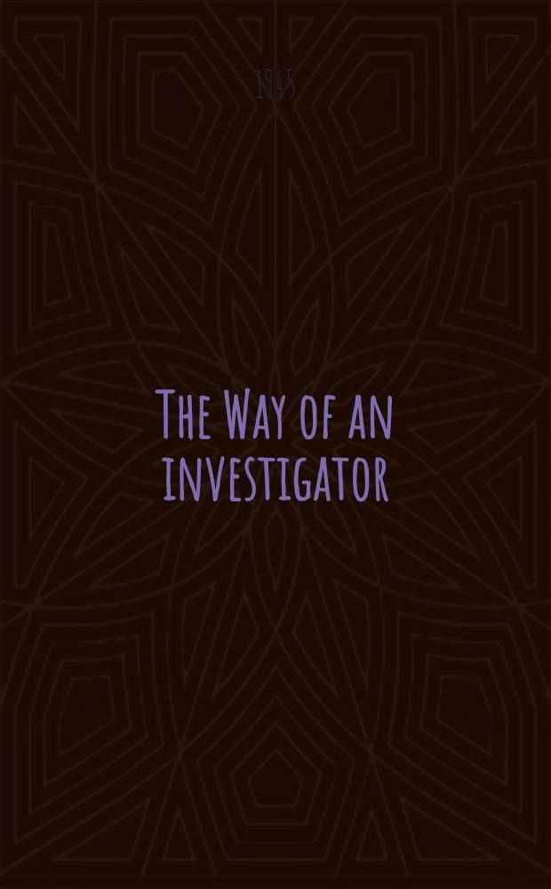 The Way of an investigator : A scientist's experiences in medical research