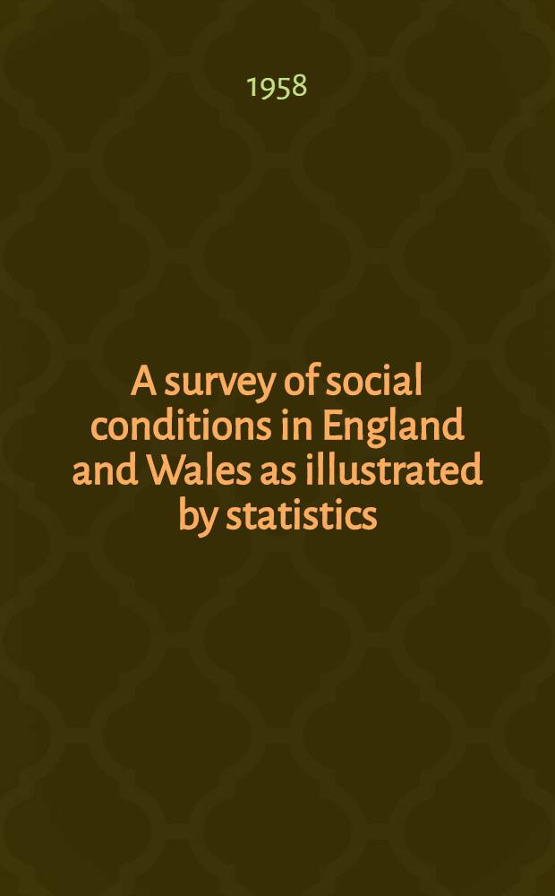 A survey of social conditions in England and Wales as illustrated by statistics