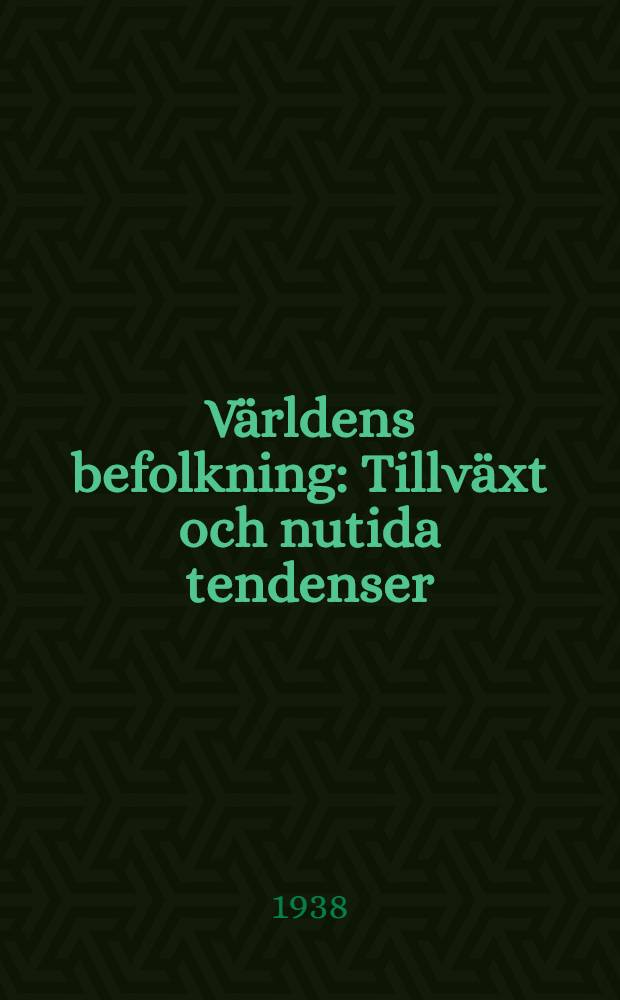 Världens befolkning : Tillväxt och nutida tendenser