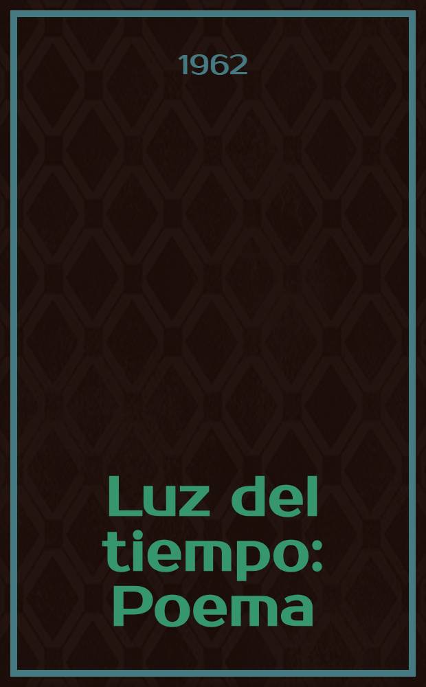 Luz del tiempo : Poema : Dibujos de Zamorano