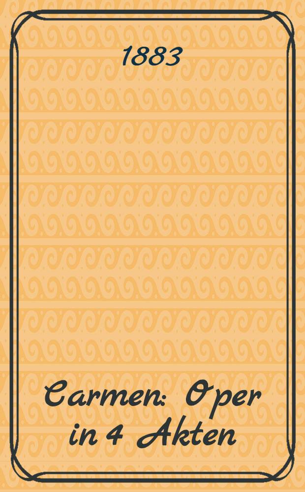 Carmen : Oper in 4 Akten : Libretto