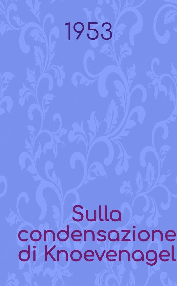 Sulla condensazione di Knoevenagel: azione disidratante dei sali di alcune basi organiche