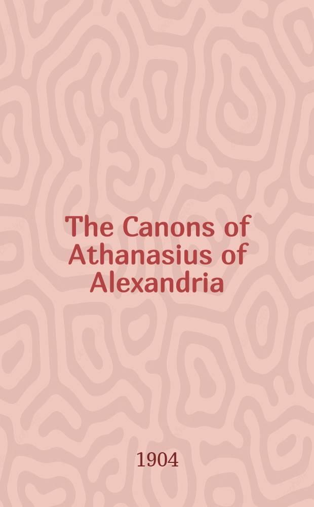 The Canons of Athanasius of Alexandria : The Arab. a. Coptic versions