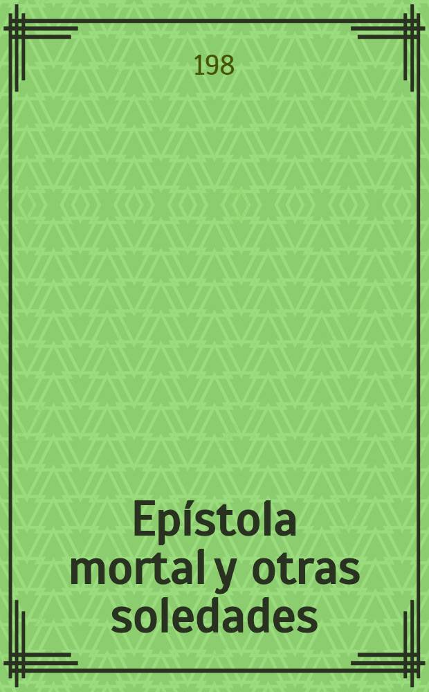 Ep&iacute;stola mortal y otras soledades