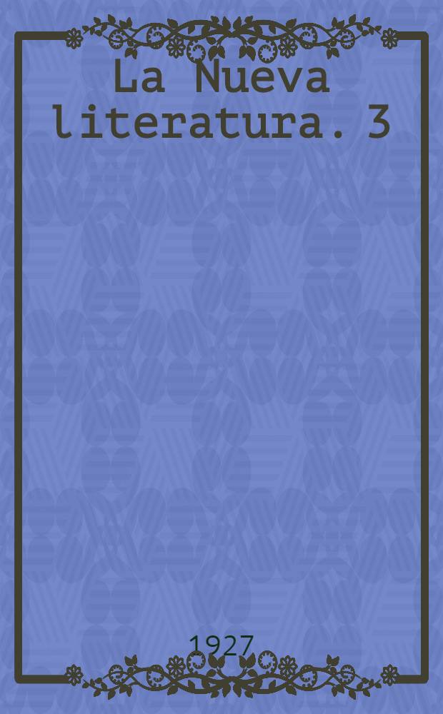 La Nueva literatura. 3 : La evolución de la poesía (1917-1927)