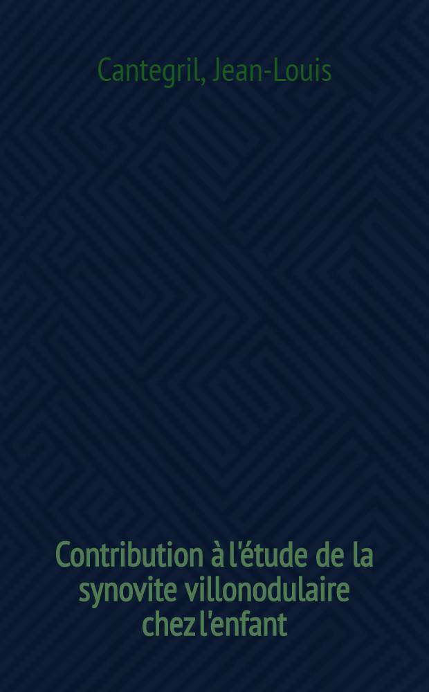 Contribution à l'étude de la synovite villonodulaire chez l'enfant : Thèse ..
