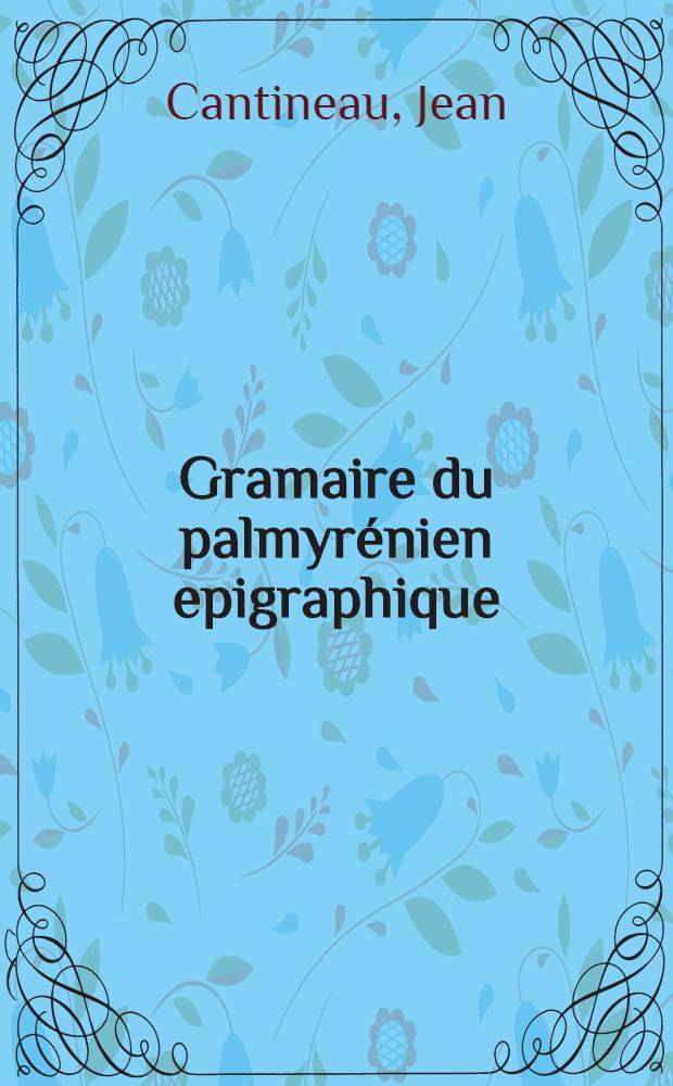 Gramaire du palmyrénien epigraphique