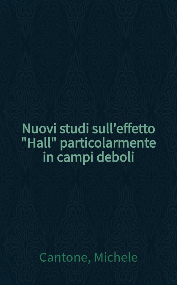 ... Nuovi studi sull'effetto "Hall" particolarmente in campi deboli