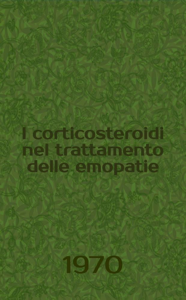 I corticosteroidi nel trattamento delle emopatie