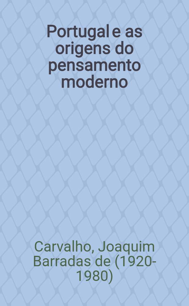 Portugal e as origens do pensamento moderno