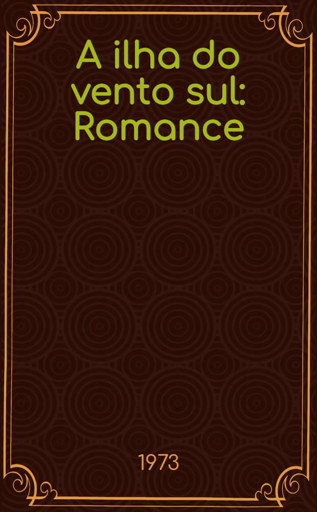 A ilha do vento sul : Romance