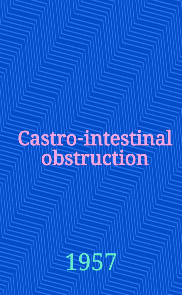 Castro-intestinal obstruction