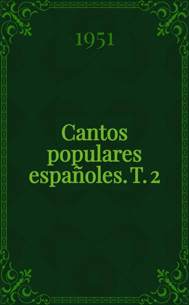 Cantos populares espa&ntilde;oles. T. 2