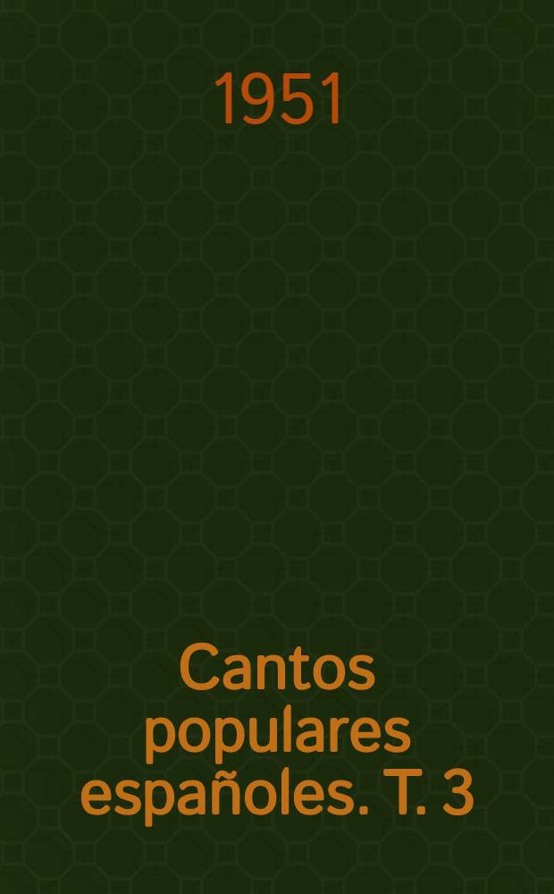 Cantos populares espa&ntilde;oles. T. 3
