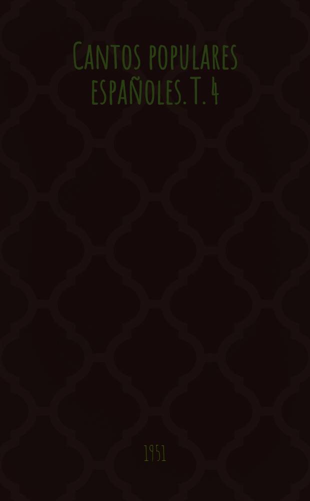 Cantos populares españoles. T. 4