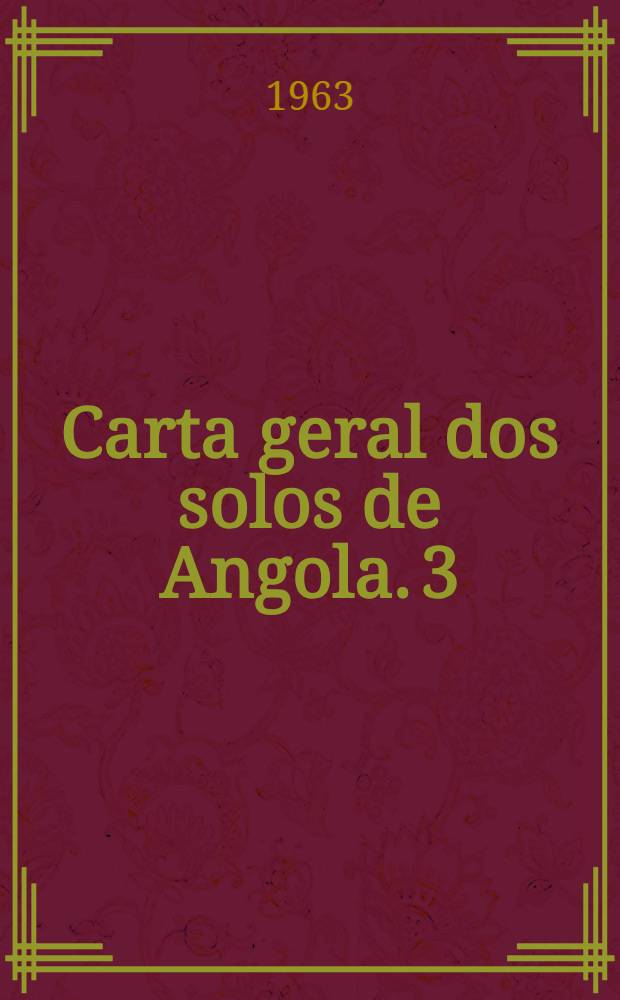 Carta geral dos solos de Angola. 3 : Distrito de Moçãmedes