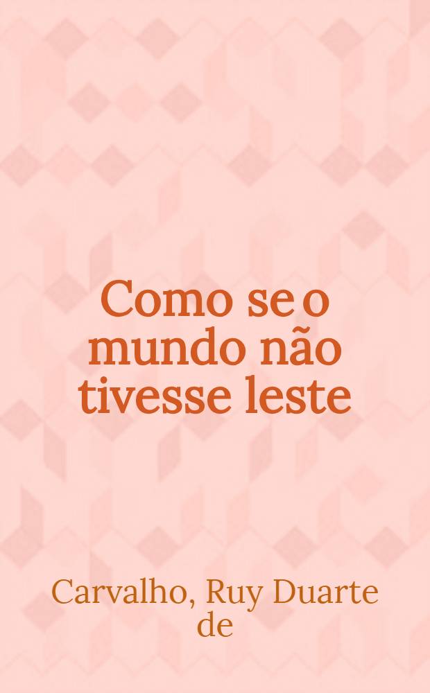 Como se o mundo não tivesse leste