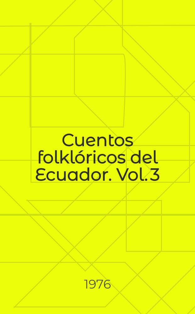 Cuentos folklóricos del Ecuador. Vol. 3 : Costa (Provincia del Guayas)
