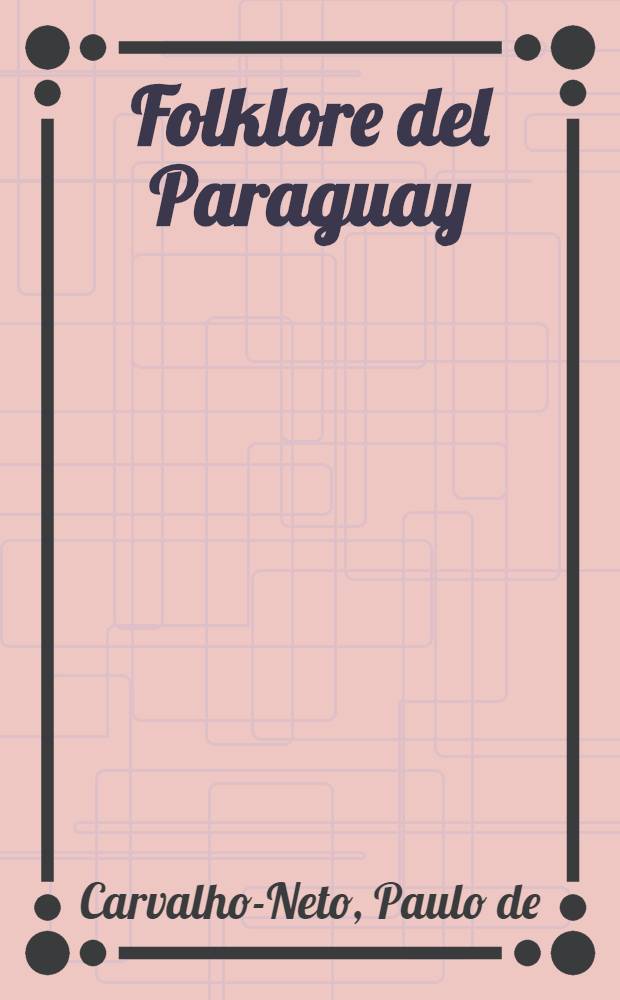 Folklore del Paraguay : (Sistemática analítica)