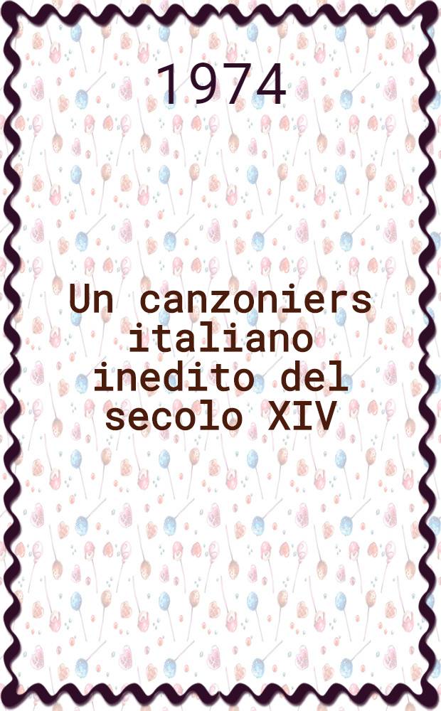 Un canzoniers italiano inedito del secolo XIV (Beinecke Phillipps 8826)