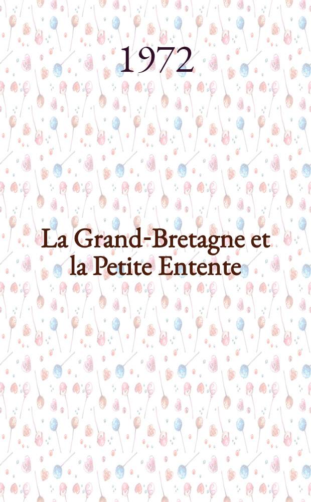 La Grand-Bretagne et la Petite Entente