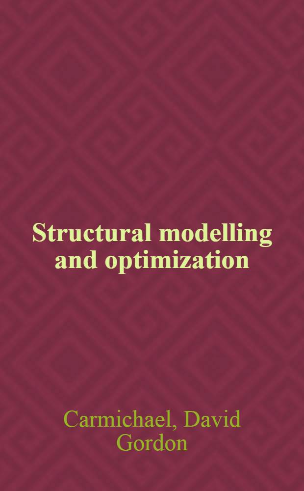 Structural modelling and optimization : A general methodology for engineering a. control