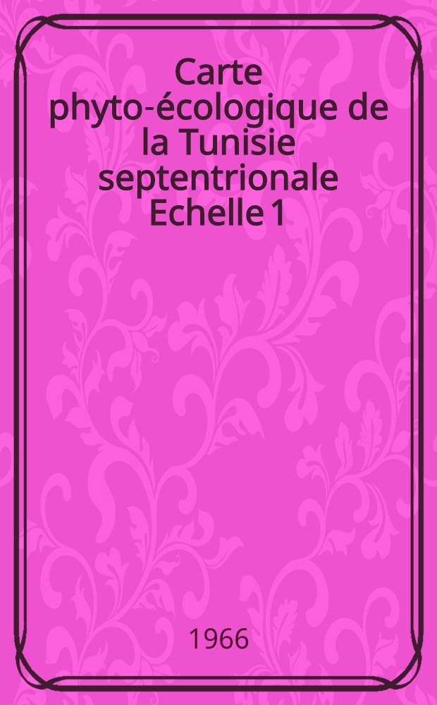 Carte phyto-écologique de la Tunisie septentrionale Echelle 1/200.000