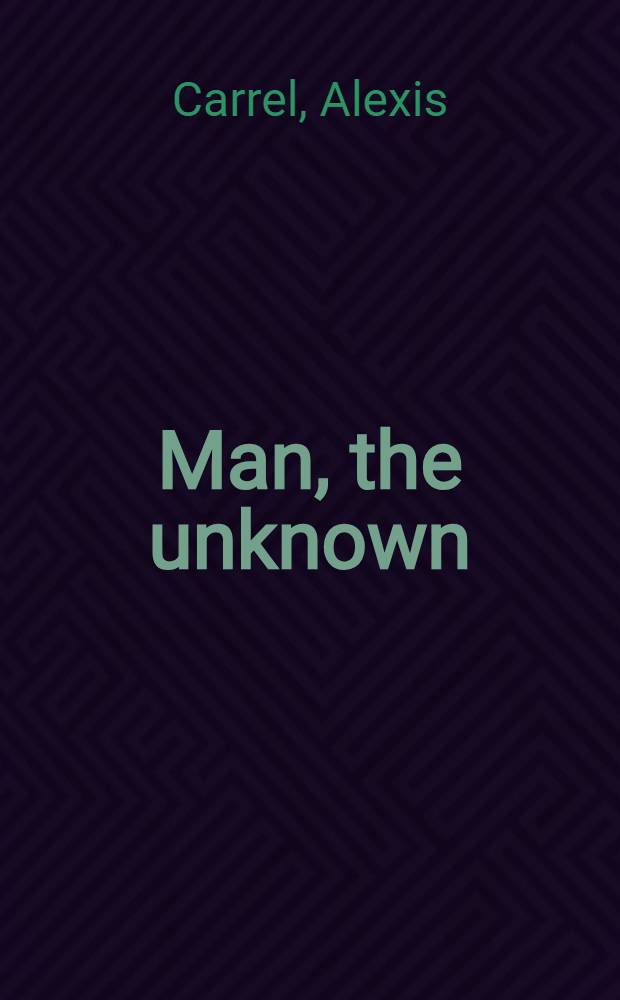 Man, the unknown