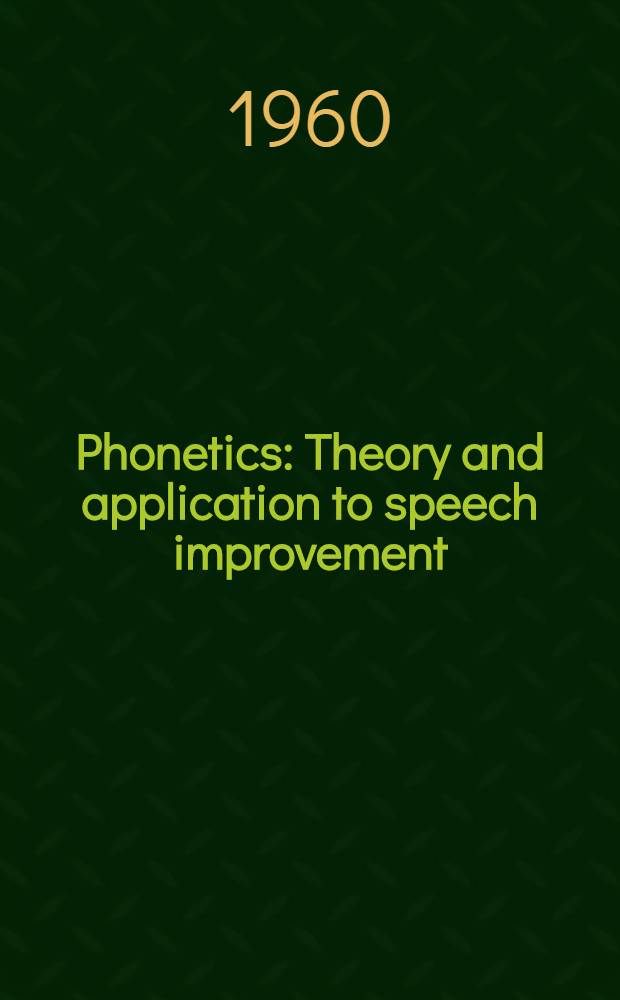 Phonetics : Theory and application to speech improvement