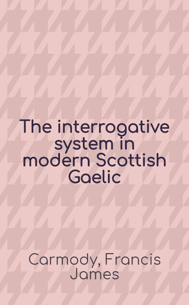 The interrogative system in modern Scottish Gaelic