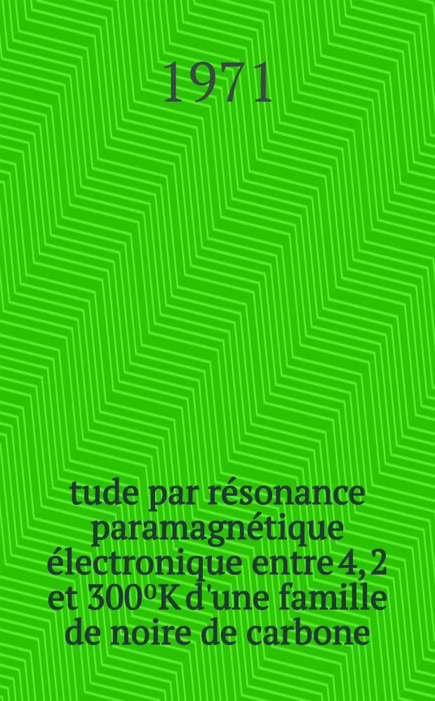 &Eacute;tude par r&eacute;sonance paramagn&eacute;tique &eacute;lectronique entre 4, 2 et 300⁰K d'une famille de noire de carbone : Th&egrave;se pr&eacute;s. &agrave; ... l'Univ. de Bordeaux I ..