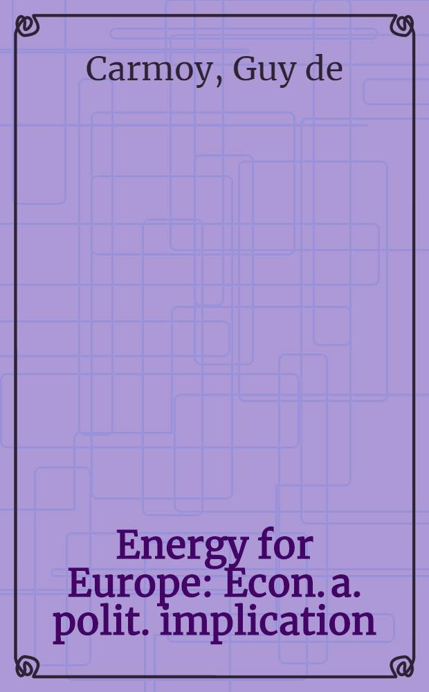 Energy for Europe : Econ. a. polit. implication