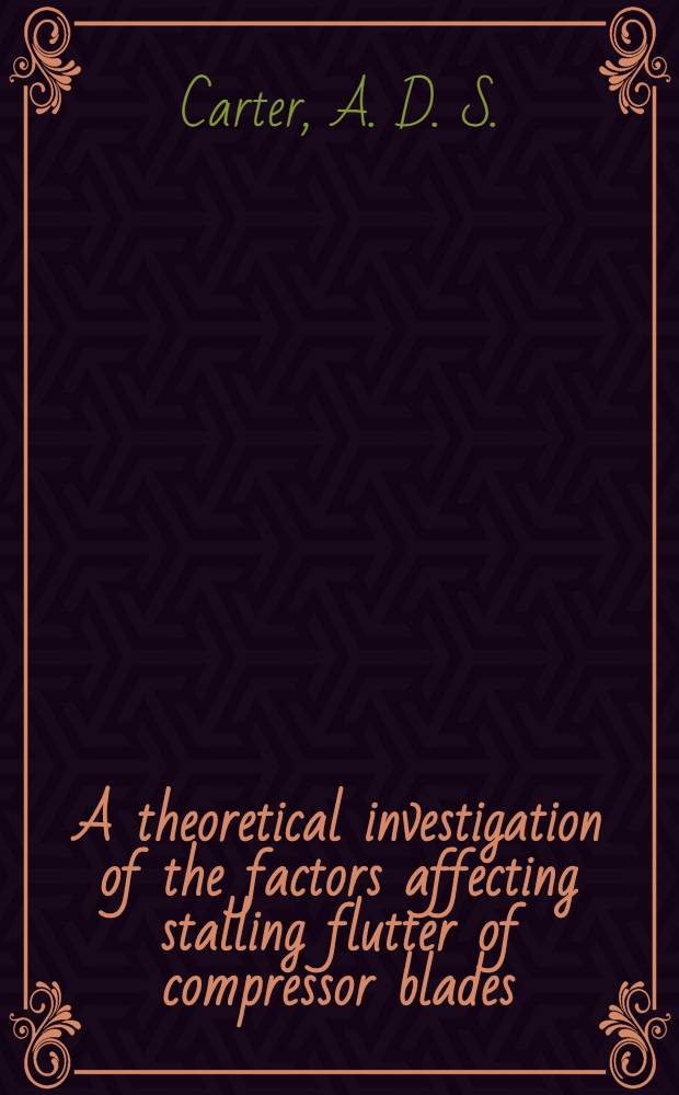 A theoretical investigation of the factors affecting stalling flutter of compressor blades