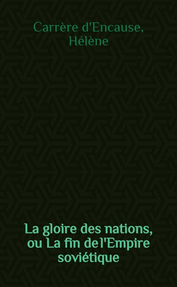 La gloire des nations, ou La fin de l'Empire soviétique