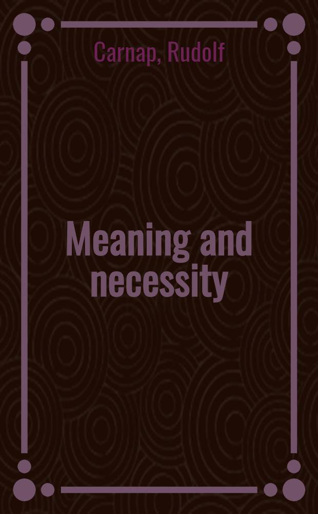 Meaning and necessity : A study in semantics and modal logic